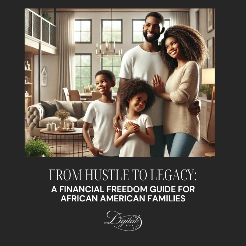 From Hustle to Legacy: A Financial Freedom Guide for African American Families | Colette's Digital Hub